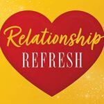 Relationship Refresh