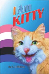 I Am Kitty: An Exciting Story for Children 8-12 About Facing Fears and Being Yourself